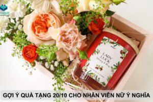 Quà 20/10 Cho Nhân Viên Nữ - Tri Ân Sự Cống Hiến Bằng Món Quà Thiết Thực