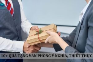 10+ Quà Tặng Văn Phòng Ý Nghĩa, Thiết Thực Nhất 2024