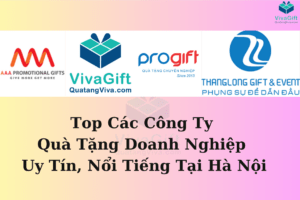 Top Các Công Ty Quà Tặng Doanh Nghiệp Uy Tín Tại Hà Nội