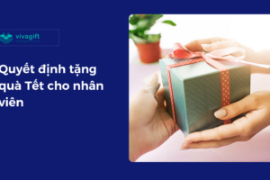 Quyết định tặng quà Tết cho nhân viên