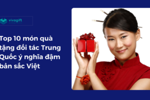 top 10 mon qua tang doi tac trung quoc y nghia dam ban sac viet 4 VivaGift