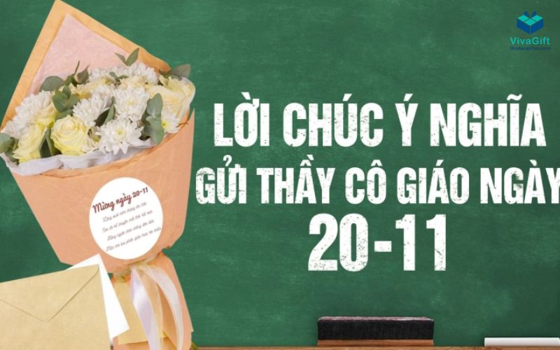 Lời Chúc 20/11 Chân Thành, Gửi Gắm Tình Cảm Đến Thầy Cô Kính Yêu - Quà tặng Viva