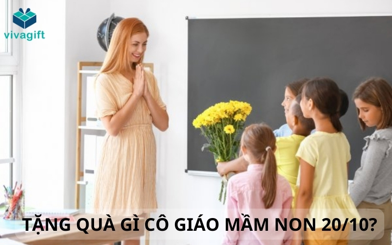 Tặng Quà 20/10 Cho Cô Giáo Mầm Non - Sự Lựa Chọn Ý Nghĩa