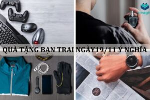 19/11 Nên Tặng Gì Cho Bạn Trai? 20+ Gợi Ý Quà Tặng Ý Nghĩa Nhất - Quà tặng Viva