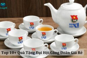 Top 10+ Quà Tặng Đại Hội Công Đoàn Giá Rẻ, Ý Nghĩa Nhất - Quà tặng Viva